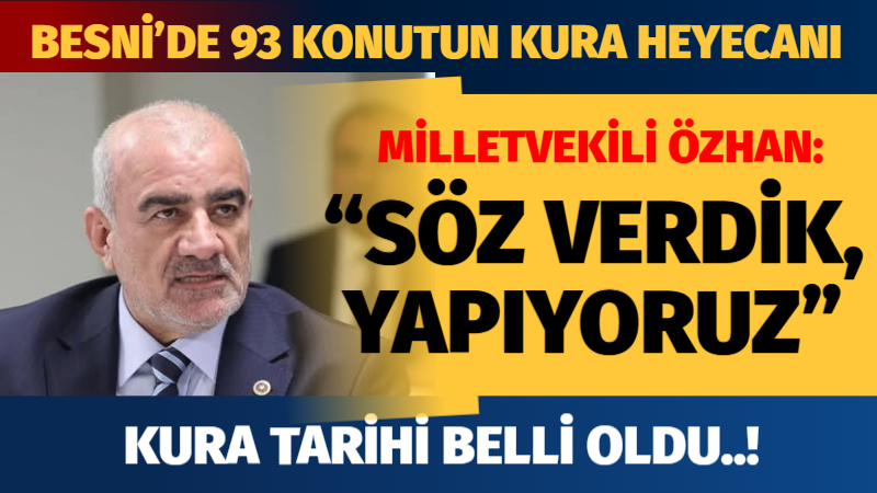 AK Parti Adıyaman Milletvekili Hüseyin Özhan, Besni’nin Dumlupınar ve Yeni