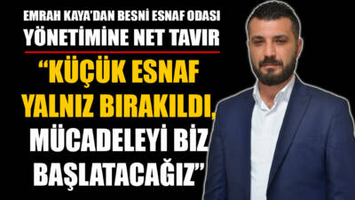 Besni Esnaf ve Sanatkârlar Odası Başkan Adayı Emrah Kaya, mevcut