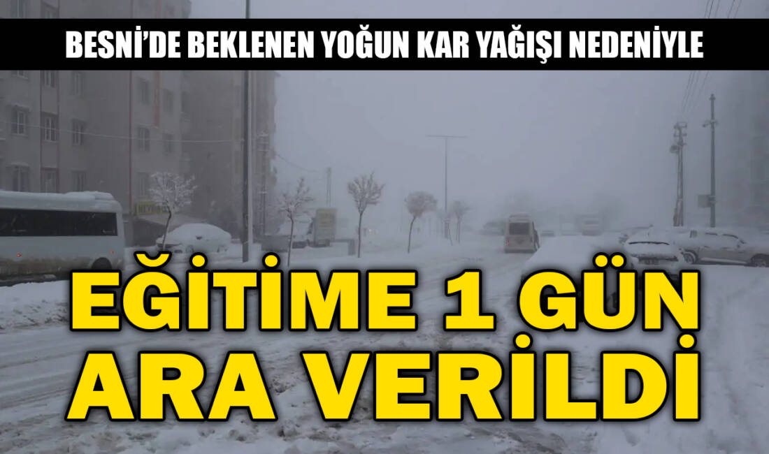 Besni Kaymakamlığı, Meteoroloji Genel Müdürlüğü’nden alınan son değerlendirmeler doğrultusunda ilçede