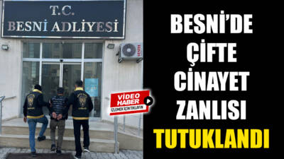 Adıyaman’ın Besni ilçesinde geçtiğimiz akşam eşi ve bacanağını evde öldürdükten