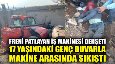 Adıyaman’da, freni patlayan iş makinesi ile duvar arasında sıkışan 1