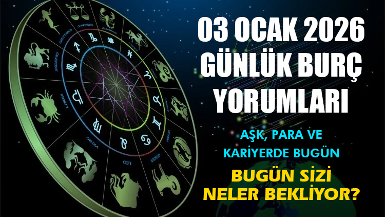 03 Ocak 2025 günlük burç yorumları: Koç’tan Balık’a tüm burçlar