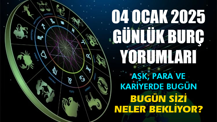 04 Ocak 2026 günlük burç yorumları: Koç’tan Balık’a tüm burçlar