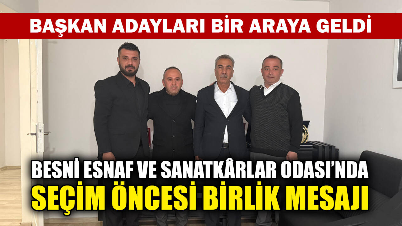 Besni Esnaf ve Sanatkârlar Odası başkan adayları Hayati İşitmen, Cuma