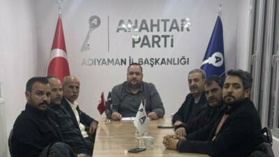 Anahtar Parti Adıyaman İl Başkanlığı tarafından düzenlenen İlçe Başkanları Toplantısında,