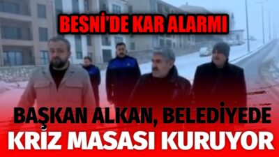 Besni Belediye Başkanı Reşit Alkan, ilçede etkisini artıran kar yağışı