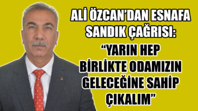 Besni Esnaf ve Sanatkârlar Odası Başkan Adayı Ali Özcan, 17