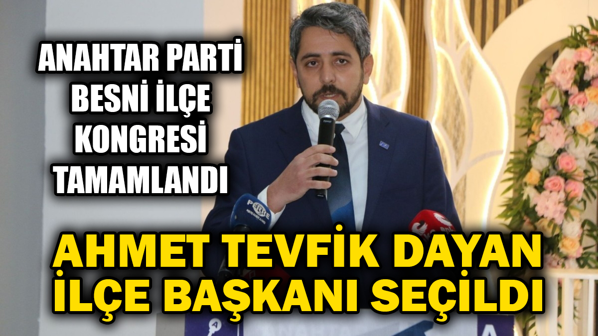 Anahtar Parti Besni İlçe Kongresi, Adıyaman'ın Besni ilçesinde bir davet