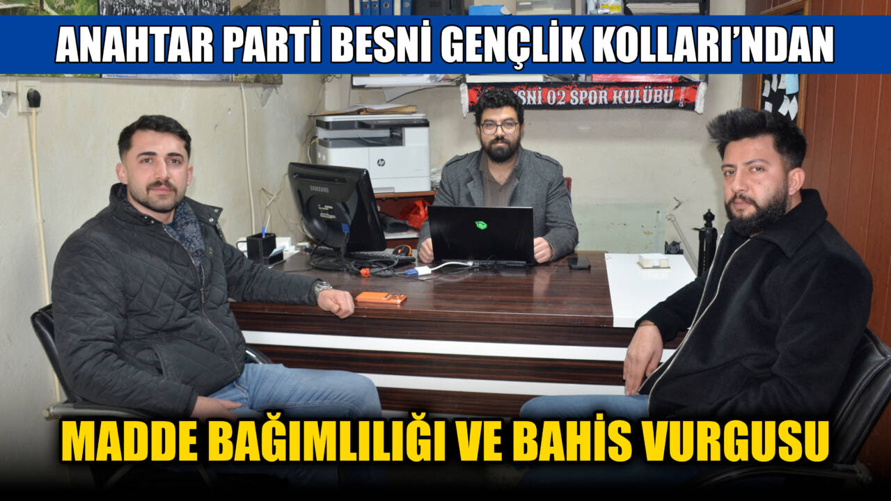 Anahtar Parti Besni İlçe Gençlik Kolları Başkanı Muhammet Emin Seçgin,