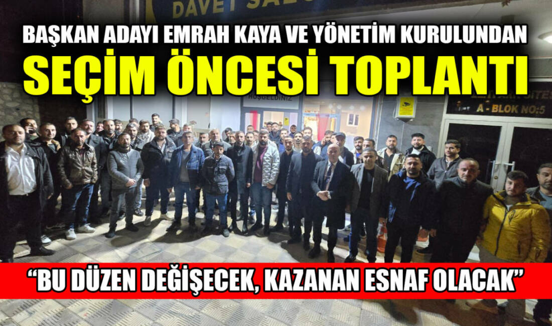 Besni Esnaf ve Sanatkârlar Odası Başkan Adayı Emrah Kaya, 17