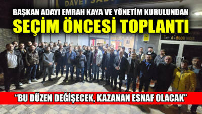 Besni Esnaf ve Sanatkârlar Odası Başkan Adayı Emrah Kaya, 17