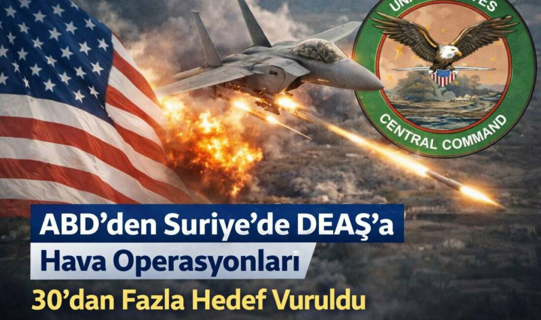 ABD Merkez Kuvvetler Komutanlığı (CENTCOM), Şubat ayı içerisinde Suriye'de DEAŞ