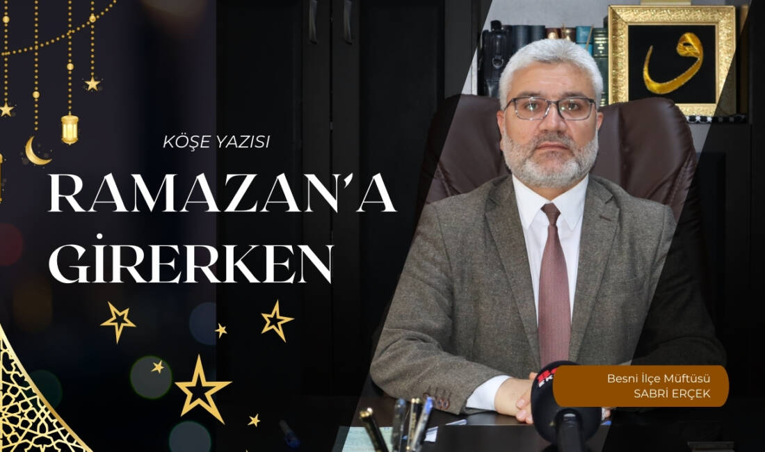 RAMAZAN’A GİRERKEN