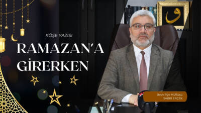 RAMAZAN’A GİRERKEN