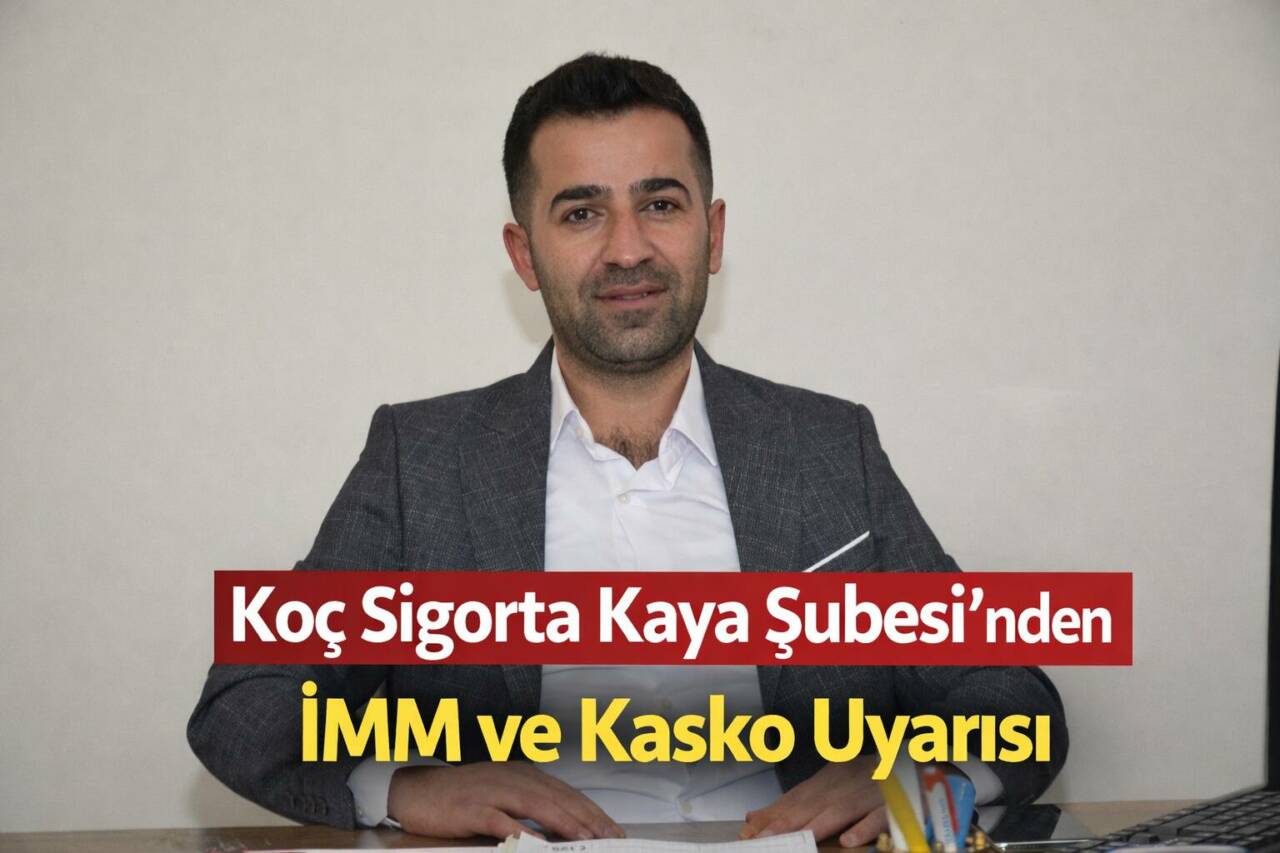 Koç Sigortacılık Kaya Şubesi temsilcisi Coşkun Kaya, araç sahiplerine sigorta
