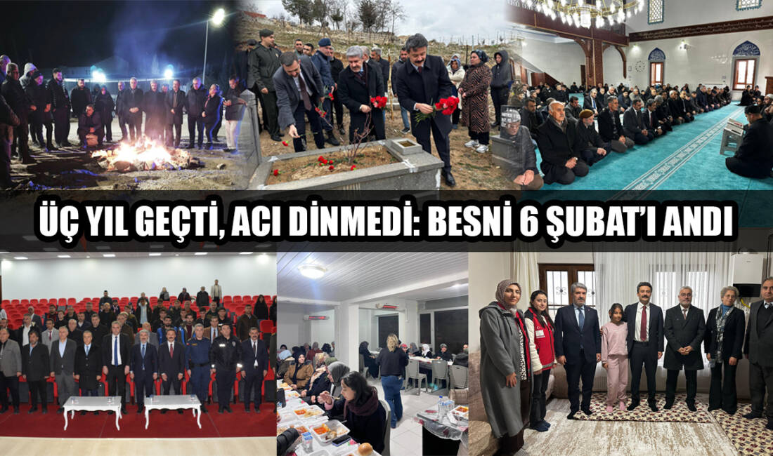 6 Şubat 2023 Kahramanmaraş merkezli depremlerin üçüncü yıl dönümünde Besni’de