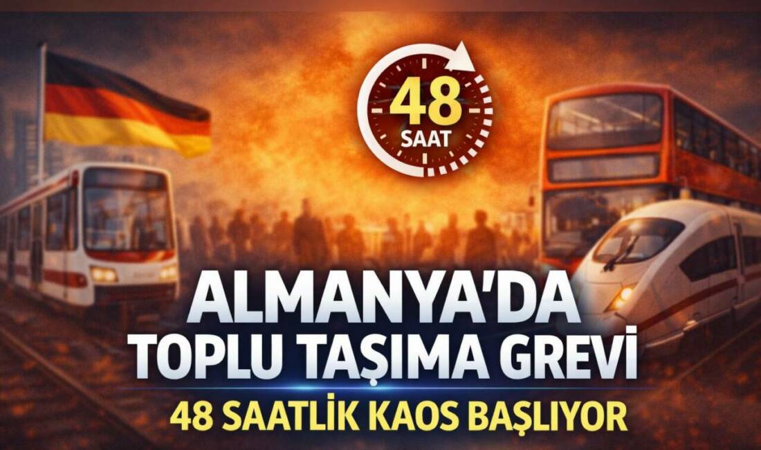 Almanya’da toplu taşıma çalışanlarının 27–28 Şubat’ta yapacağı 48 saatlik grev,