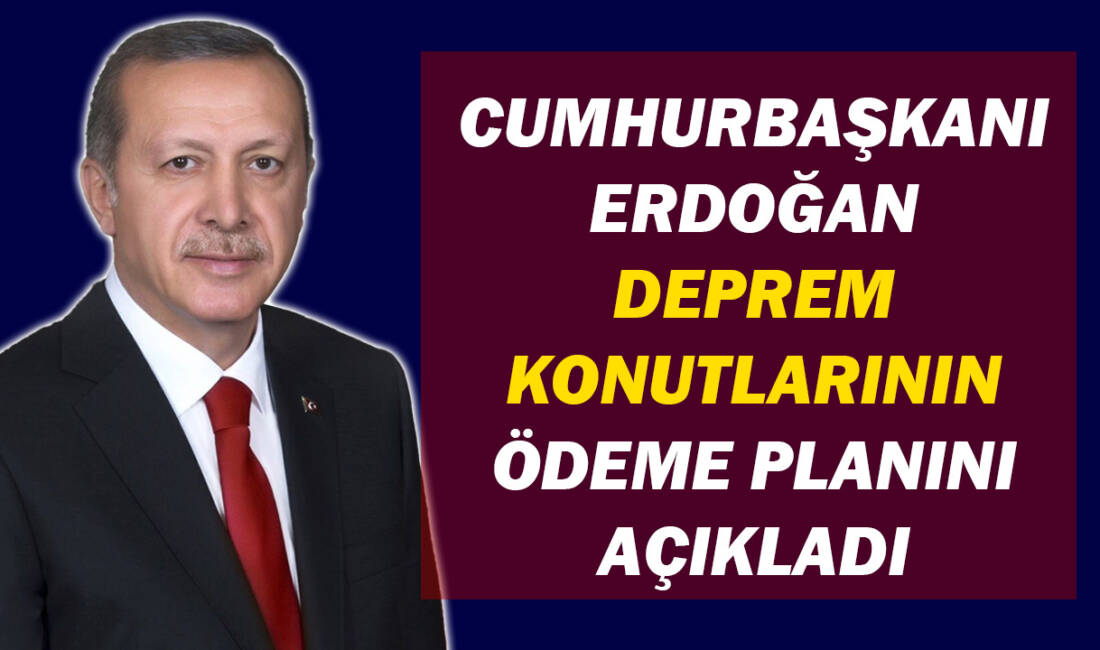 Cumhurbaşkanı Recep Tayyip Erdoğan, 6 Şubat depremlerinin ardından yapılan deprem