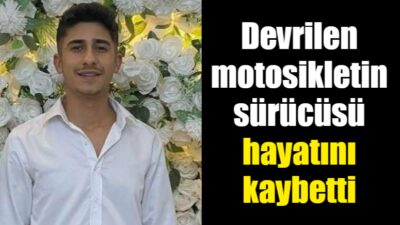 Mardin’in Savur ilçesinde kontrolden çıkarak devrilen motosikletin 18 yaşındaki sürücüsü