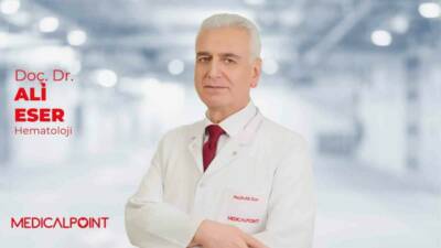 Medical Point Gaziantep Hastanesi Hematoloji Uzmanı Doç. Dr. Ali Eser,