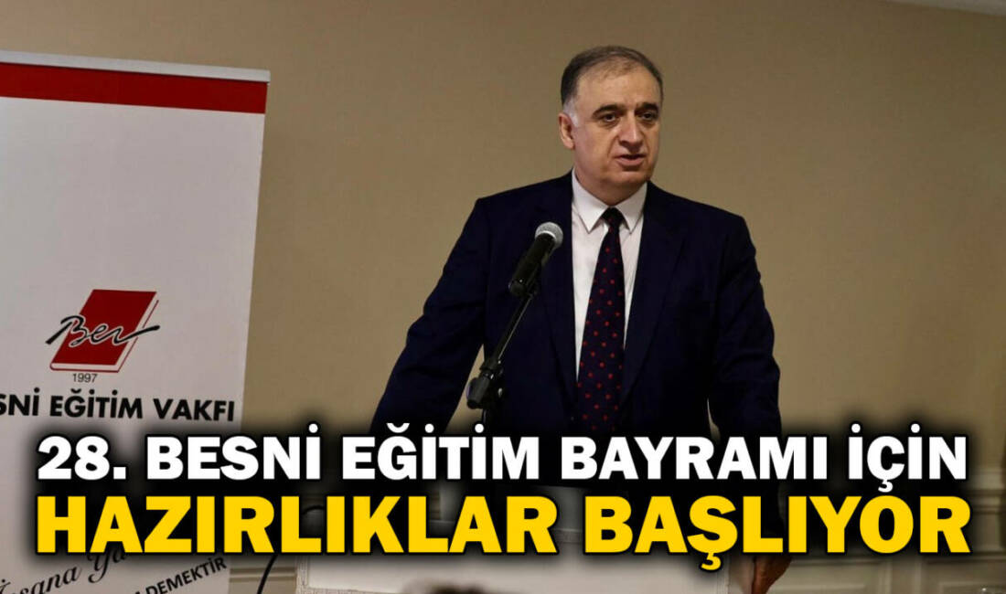 2026 yılı Eylül ayında gerçekleştirilecek 28. Besni Eğitim Bayramı için