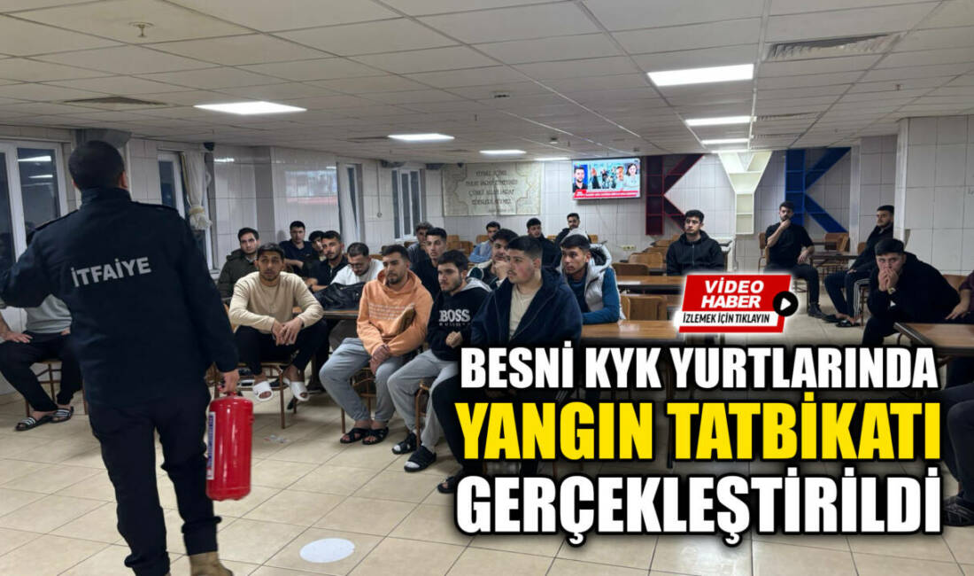 Yangın güvenlik önlemleri kapsamında, Besni Servi Mehmet Erdemoğlu KYK Kız