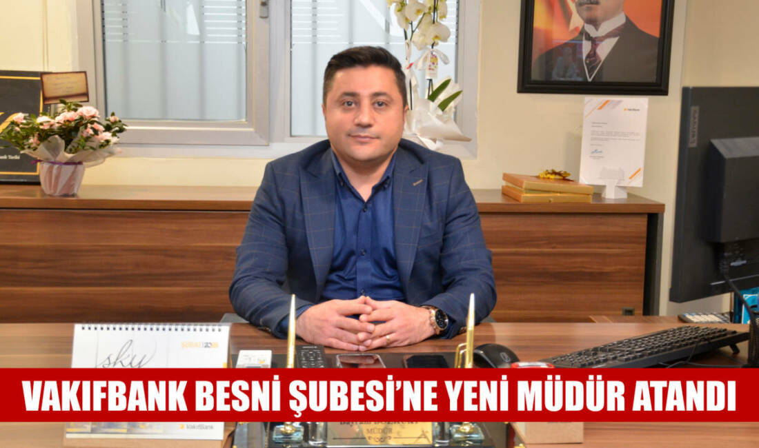 VakıfBank Besni Şubesi’nde müdürlük görevine Bayram Bozkurt atandı. Ocak 2026