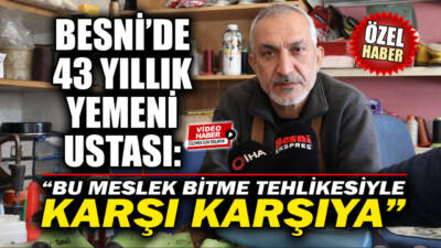 Adıyaman’ın Besni ilçesinde 43 yıldır yemeni ustalığını sürdüren Hakan Özçetinkaya,