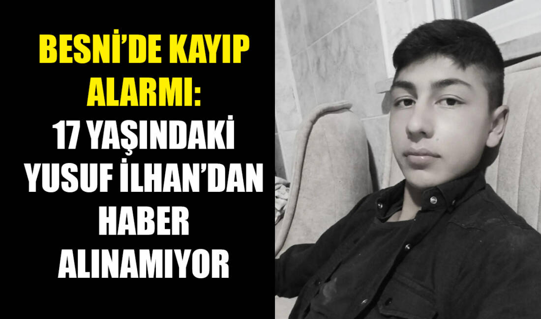Besni'ye bağlı Kurugöl (Mamadik) Köyü’nde yaşayan 17 yaşındaki Yusuf İlhan’dan