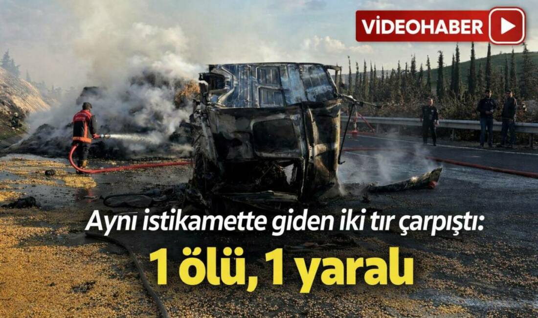 Şanlıurfa’da önündeki tıra arkadan çarptıktan sonra yan yatan tırda yangın