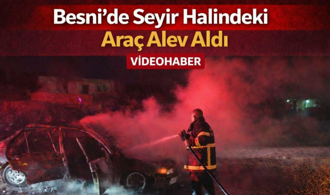Adıyaman’ın Besni ilçesine bağlı Çamlıca Köyü’nde seyir halindeki bir otomobilde