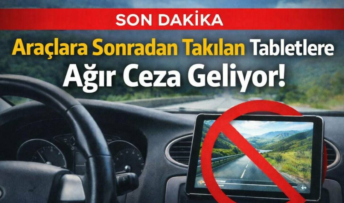 İçişleri Bakanı Mustafa Çiftçi, araçlara sonradan takılan tablet ve görüntü