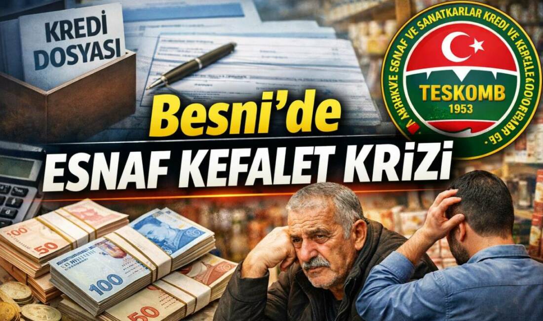 Besni’de Esnaf Kefalet Kooperatifleri üzerinden kredi kullanmak isteyen yaklaşık 50