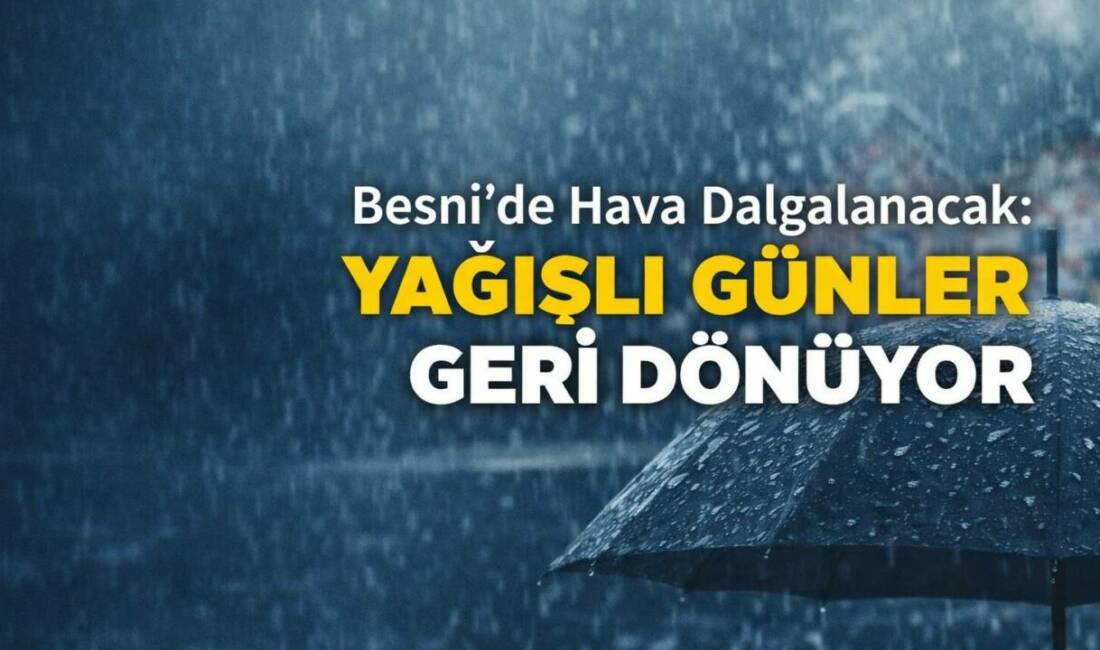Meteoroloji verilerine göre Besni’de önümüzdeki 5 gün boyunca hava sıcaklıklarında