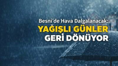 Meteoroloji verilerine göre Besni’de önümüzdeki 5 gün boyunca hava sıcaklıklarında