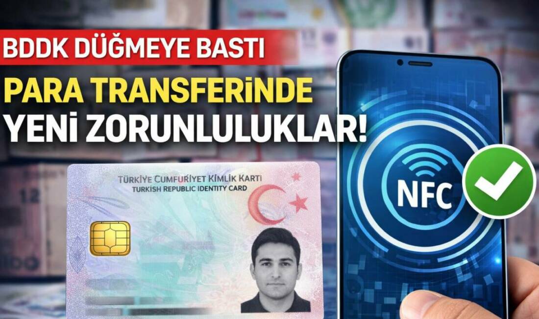 BDDK, gece yapılan para transferlerine çipli kimlik ve NFC doğrulaması