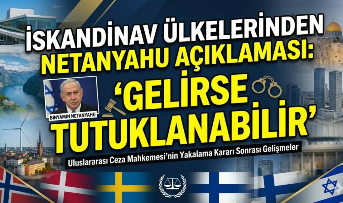 İskandinav ülkeleri, Uluslararası Ceza Mahkemesi’nin Netanyahu hakkında çıkardığı tutuklama emrine