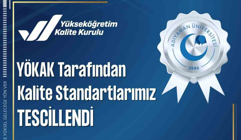 Adıyaman Üniversitesi, Yükseköğretim Kalite Kurulu tarafından yapılan değerlendirmeler sonucunda 2