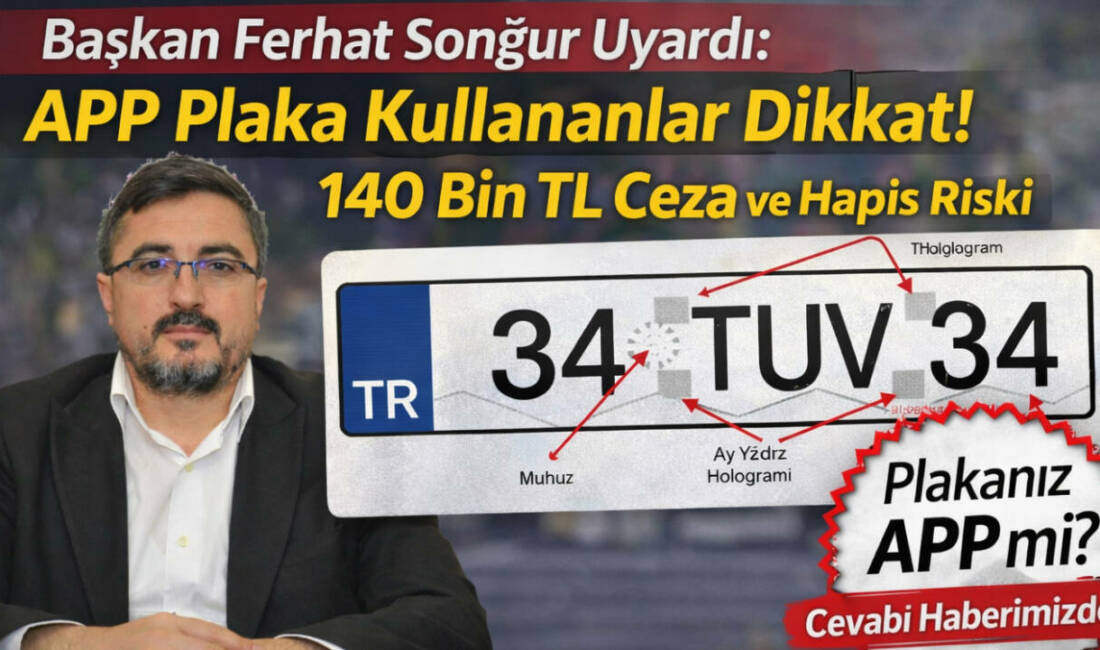 Emniyet Genel Müdürlüğü, kamuoyunda “APP plaka” olarak bilinen standart dışı