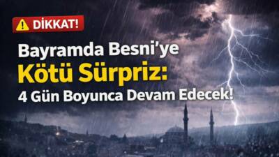 Besni’de bayram boyunca yağışlı ve soğuk hava etkili olacak. Sıcaklıklar