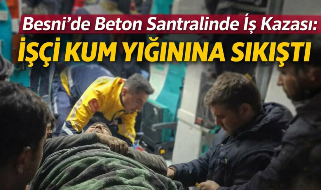 Adıyaman’ın Besni ilçesine bağlı Sayören Köyü’nde bulunan bir beton santralinde