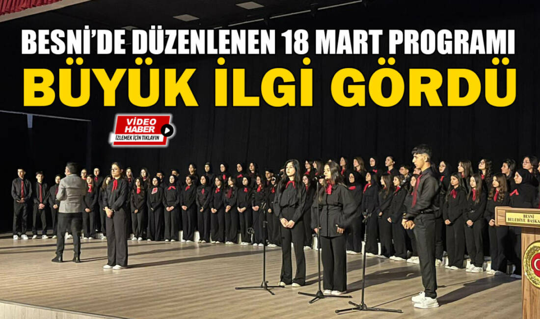 Adıyaman’ın Besni ilçesinde 18 Mart Çanakkale Zaferi ve Şehitleri Anma