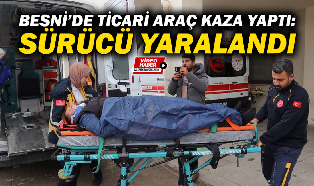 Adıyaman’ın Besni ilçesine bağlı Üçgöz köyü yakınlarında meydana gelen trafik