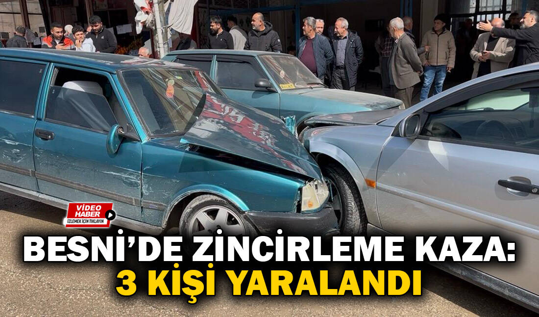 Adıyaman’ın Besni ilçesi Atatürk Caddesi üzerinde meydana gelen zincirleme trafik