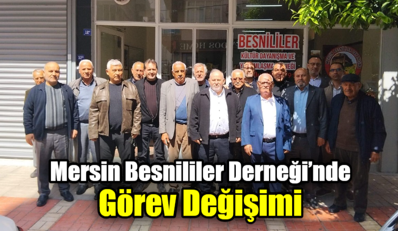Mersin Besnililer Dayanışma Derneği’nde gerçekleştirilen seçimli genel kurulda başkanlık görevine