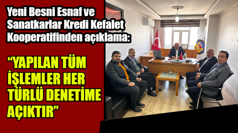 S.S. Yeni Besni Esnaf ve Sanatkarlar Kredi Kefalet Kooperatifi başkanı