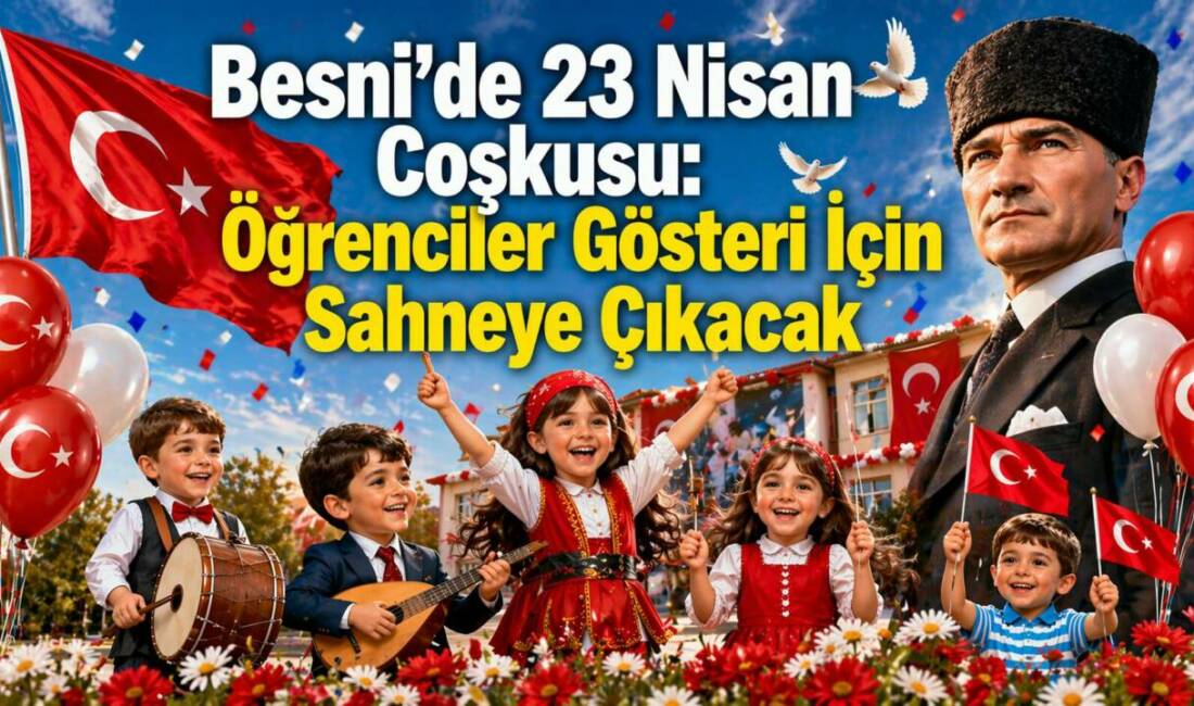 Besni Fatih Sultan Mehmet İlk/Ortaokulu, 23 Nisan Ulusal Egemenlik ve