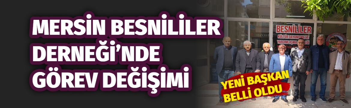 Mersin Besnililer Dayanışma Derneği’nin genel