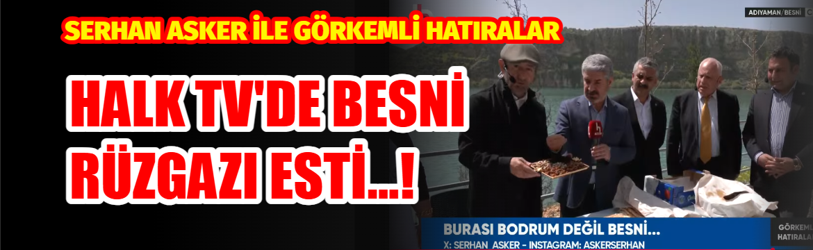 Halk TV’de Serhan Asker’in sunduğu