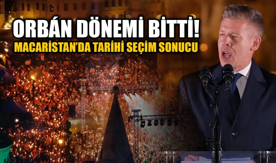 Macaristan’da yapılan genel seçimlerde Viktor Orbán’ın 16 yıllık iktidarı sona